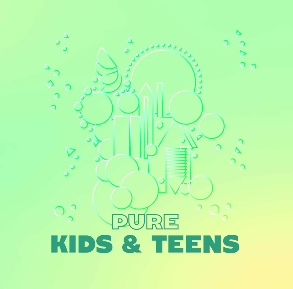 PURE KIDS & TEENS