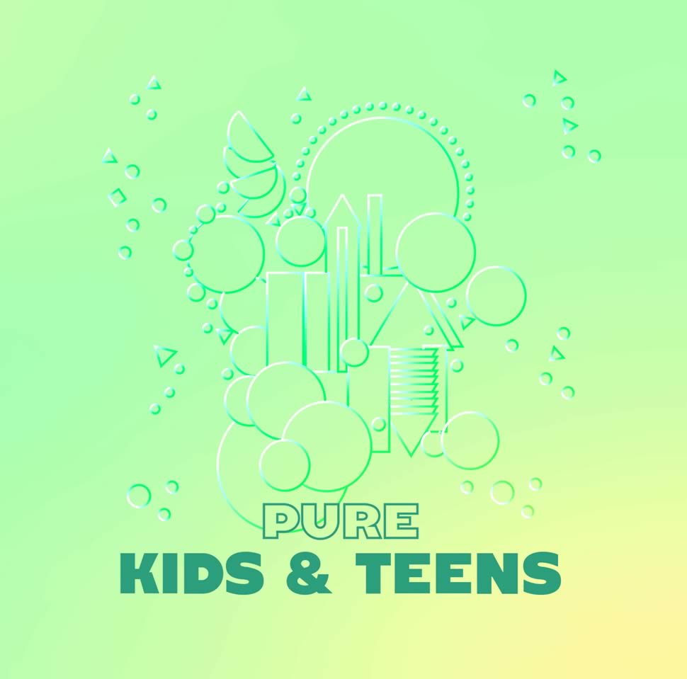 PURE KIDS & TEENS